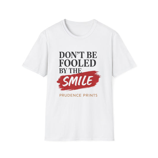 Don't Be Fooled T-Shirt - Casual Wear, Gift for Friends, Motivational Apparel, Everyday Use, Stress Relief Top