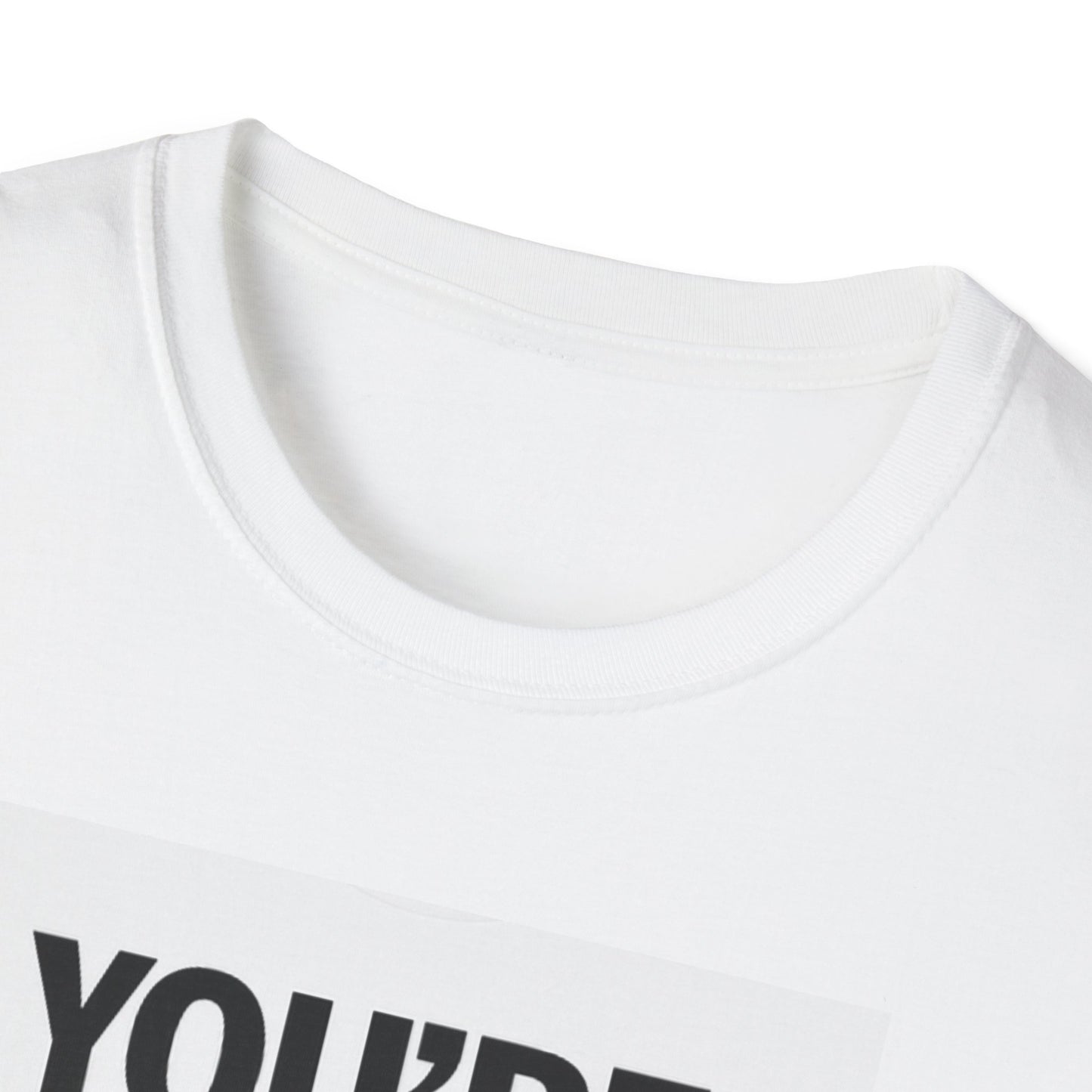 Funny Quote Unisex T-Shirt, Casual Wear, Gift for Friends, Humor Tee, Everyday Style