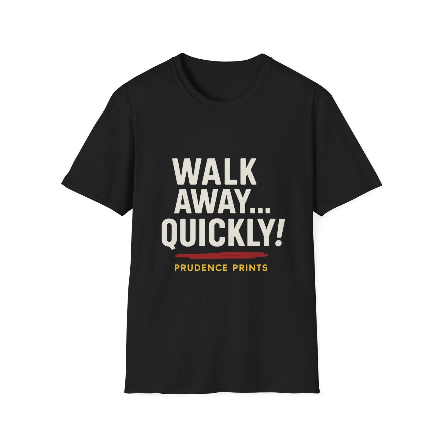Walk Away Quickly Unisex Softstyle T-Shirt, Funny Quote Tee, Gift for Friends, Casual Wear, Unique Statement Shirt, Everyday Humor