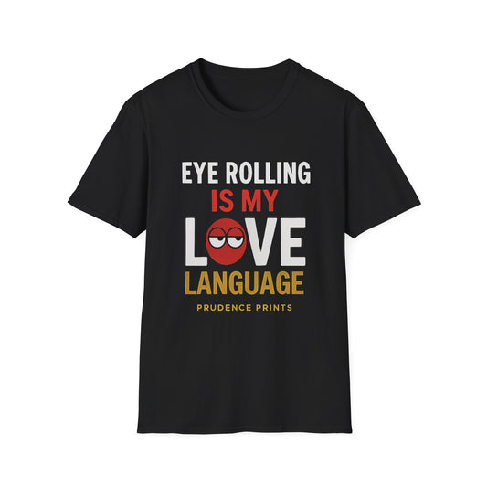 Funny Eye Rolling Love Language T-Shirt, Humorous Graphic Tee, Gift for Friends, Cute Casual Wear