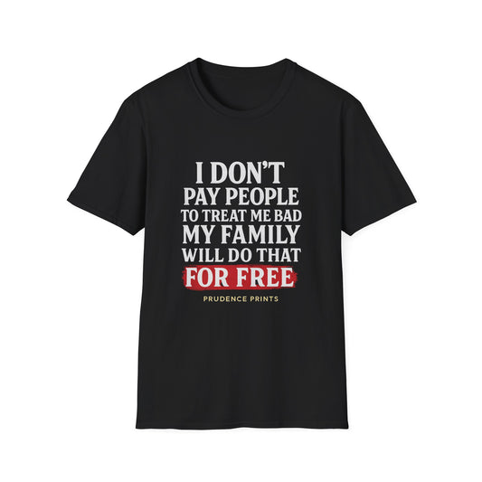Humorous Family Quote T-Shirt | Casual Unisex Tee, Funny Gift for Family, Relaxed Style, Birthday Gift, Holiday Humor